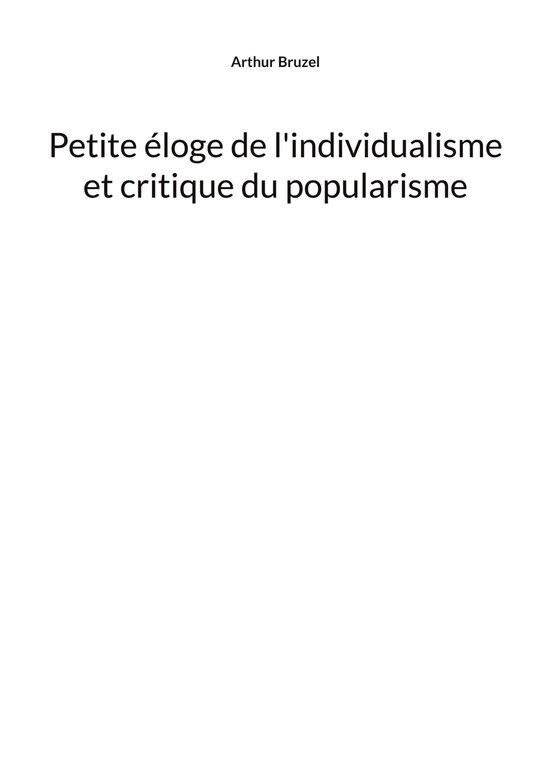 Petite éloge de l'individualisme et critique du popularisme - cover
