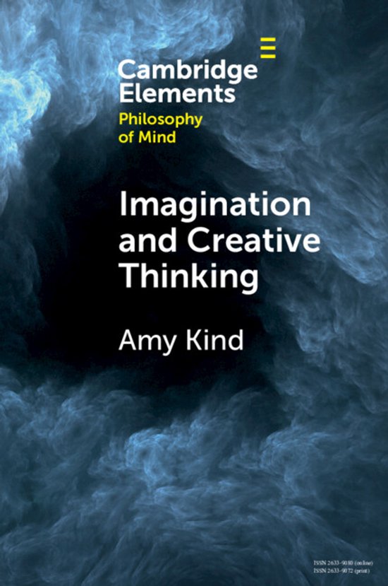 De voorkant van het boek 'Imagination and Creative Thinking' door Amy Kind. Met de tekst 'Cambridge Elements Philosophy of Mind'.