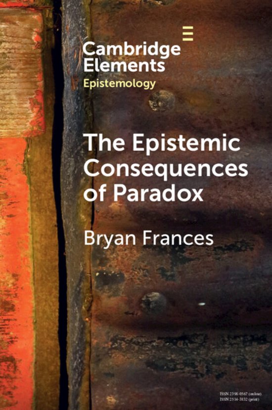 Boekomslag: The Epistemic Consequences of Paradox door Bryan Frances, tegen een achtergrond van roestig metaal en hout.