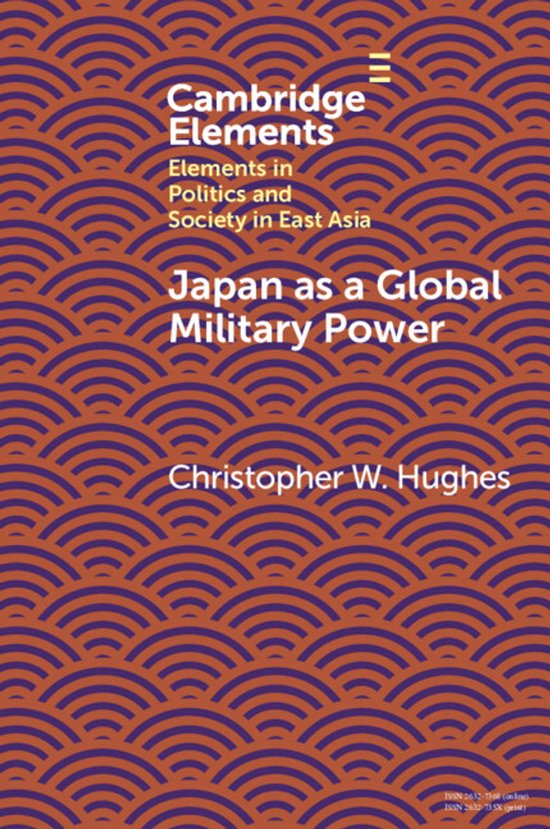 Elements in Politics and Society in East Asia- Japan as a Global Military Power