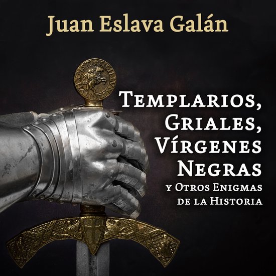 Templarios, griales, vírgenes negras y otros enigmas de la  ... - cover