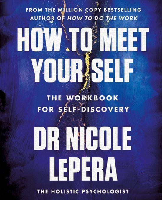Livre "How to Meet Your Self - The Workbook for Self-Discovery" par Dr. Nicole LePera.