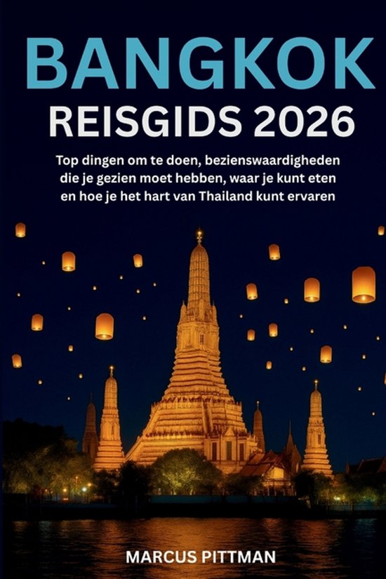 Explorer's Travel Guides- Bangkok Reisgids 2026 (Volledige K ... - cover