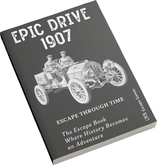 L3V3L Escape Games - Escape Through Time - Epic Drive 1907 – Escape Game Boek | Puzzelboek met Foto’s, Verhaal & Historische Peking–Parijs Race | Doeboek Vol Raadsels & Avontuur