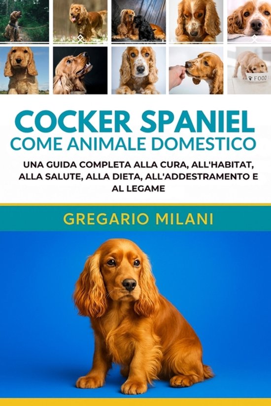 Cocker Spaniel Come Animale Domestico Guida Per Principianti - cover