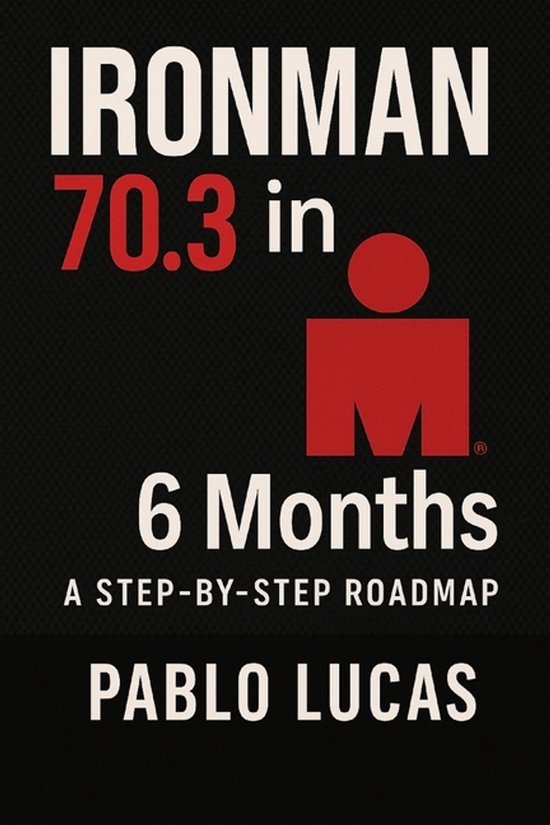 Ironman 70.3 in 6 Months. - cover