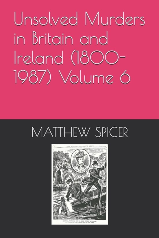 Unsolved Murders in Britain and Ireland (1800-1987) Volume 6 - cover