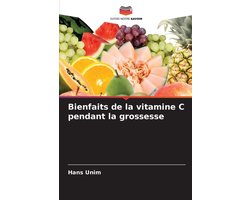 Bienfaits de la vitamine C pendant la grossesse