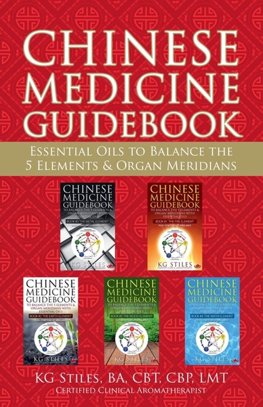 5 Element- Chinese Medicine Guidebook Essential Oils to Balance the 5 Elements & Organ Meridians