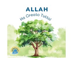 I Miei Primi Libri Di Tawhid- Allah Ha Creato Tutto!