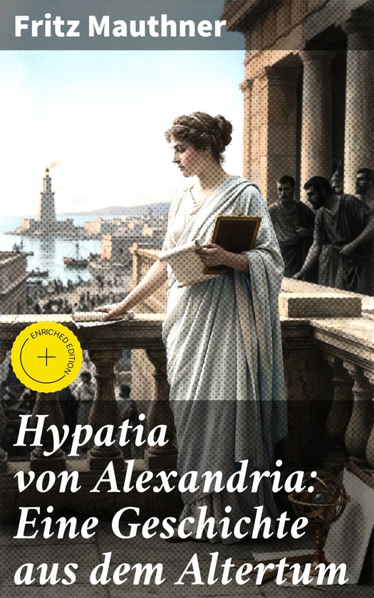 Hypatia von Alexandria: Eine Geschichte aus dem Altertum - cover