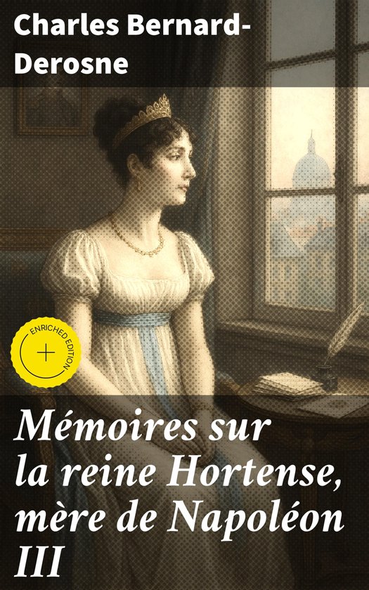 Mémoires sur la reine Hortense, mère de Napoléon III - cover