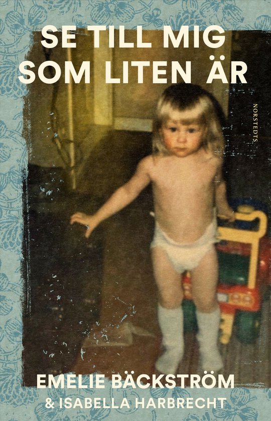 Se till mig som liten är : En sann historia - cover