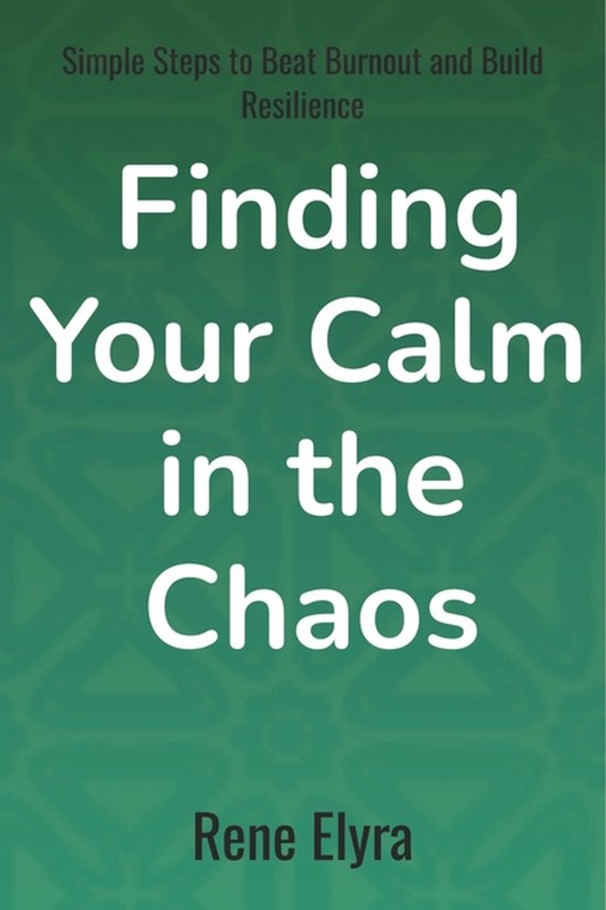 Finding Your Calm in the Chaos. Simple Steps to Beat Burnout ... - cover