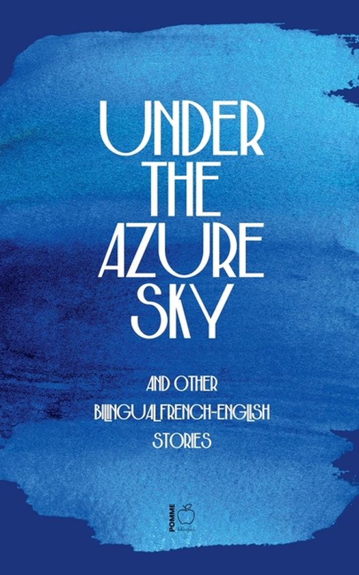 Under the Azure Sky And Other Bilingual French-English Stori ... - cover