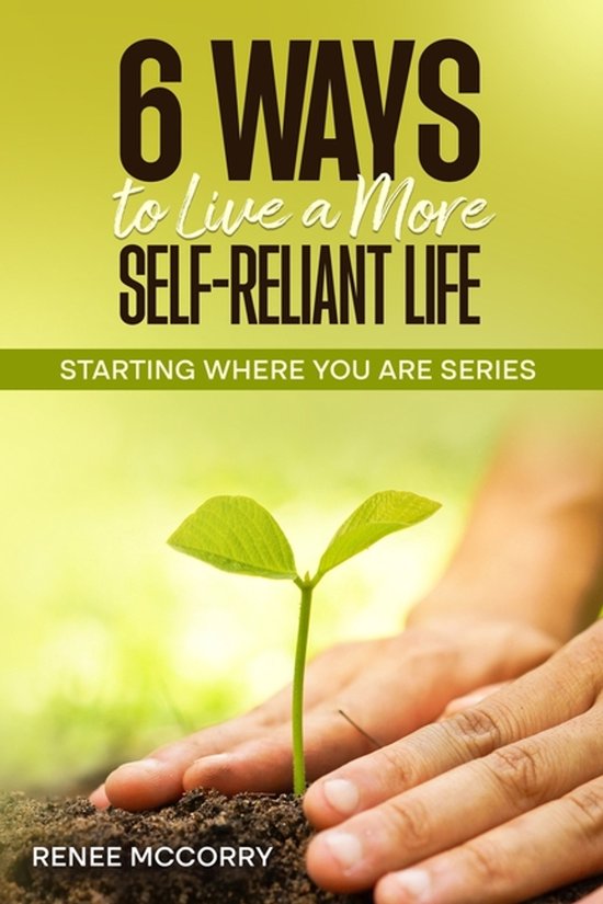 6 Ways To Live A More Self-Reliant Life - cover