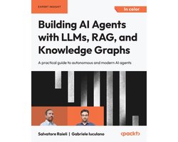 Omslag van Building AI Agents with LLMs, RAG, and Knowledge Graphs: A practical guide to autonomous and modern AI agents