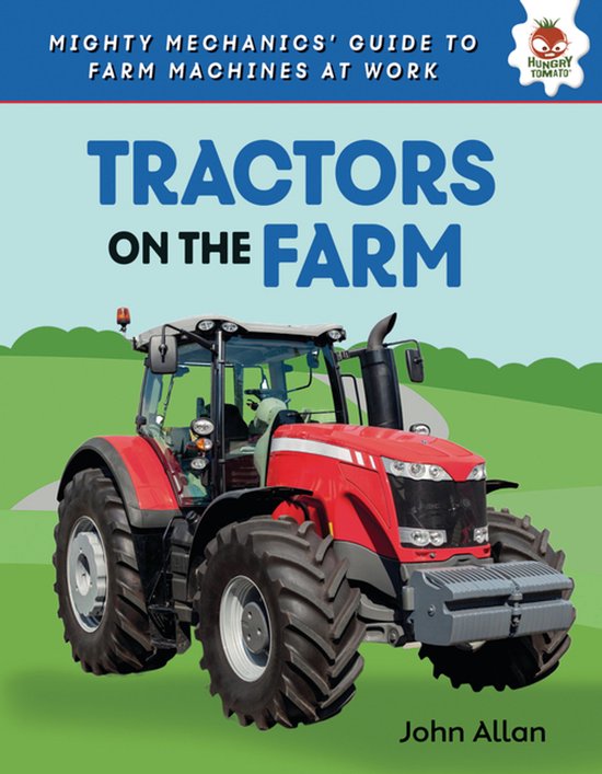 Mighty Mechanics' Guide to Farm Machines at Work- Tractors o ... - cover