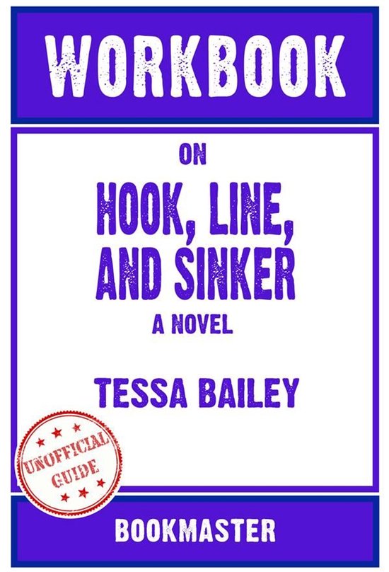 Workbook on Hook, Line, and Sinker: A Novel by Tessa Bailey  ... - cover
