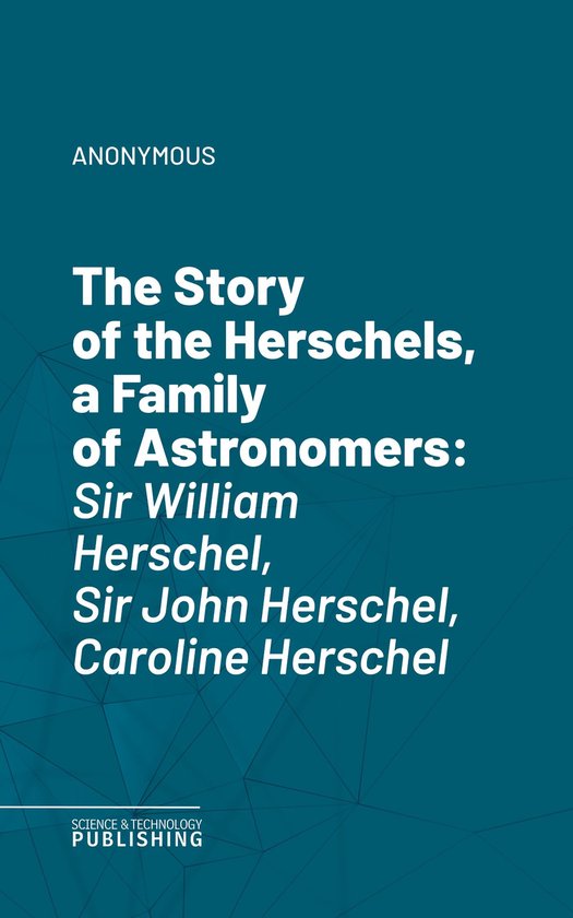The Story of the Herschels, a Family of Astronomers - cover