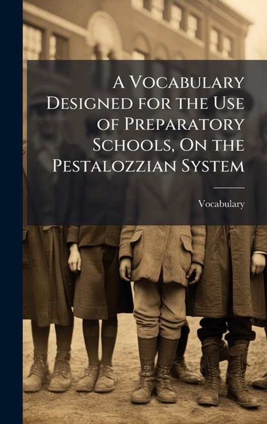 A Vocabulary Designed for the Use of Preparatory Schools, On ... - cover