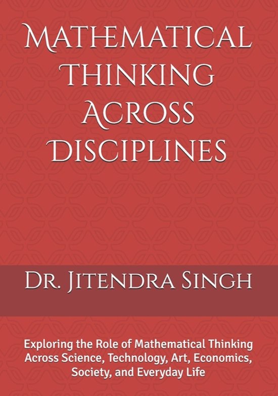 Mathematical Thinking Across Disciplines | 9798243530569 | Jitendra ...