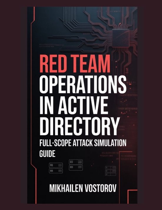 Active Directory Exploited: The Complete Ethical Hacker's Co ... - cover