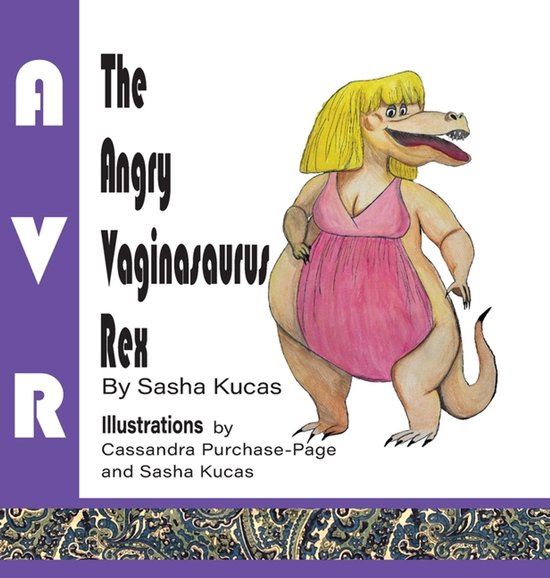 The Angry Vaginasaurus Rex - cover