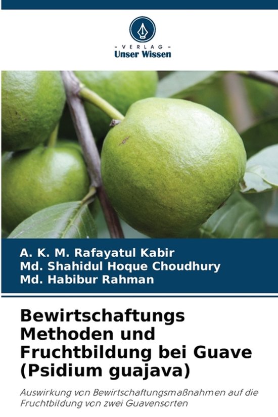 Bewirtschaftungs Methoden und Fruchtbildung bei Guave (Psidium guajava)