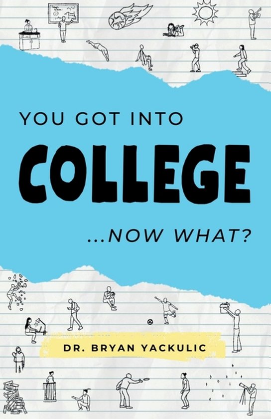 You Got Into College, Now What? - cover