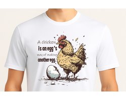 A Chicken is an Egg's - T Shirt - Cute - Sarcastic - GoodVibes - Sarcasm - Funny - Gift - Cadeau - Sarcastisch - SarcastischeVibes - schattig - lief - feelgood - kip
