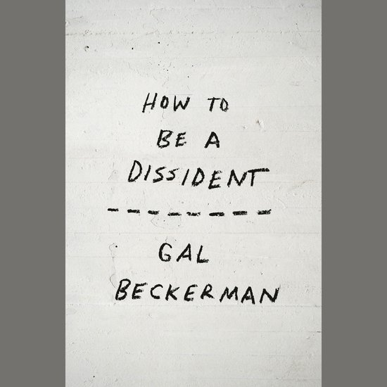 How to Be a Dissident - cover