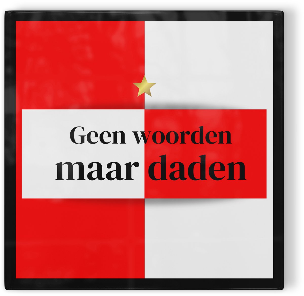 Tegeltje Feyenoord Geen woorden maar daden - rood wit - tegeltje voetbal - tegeltje met tekst