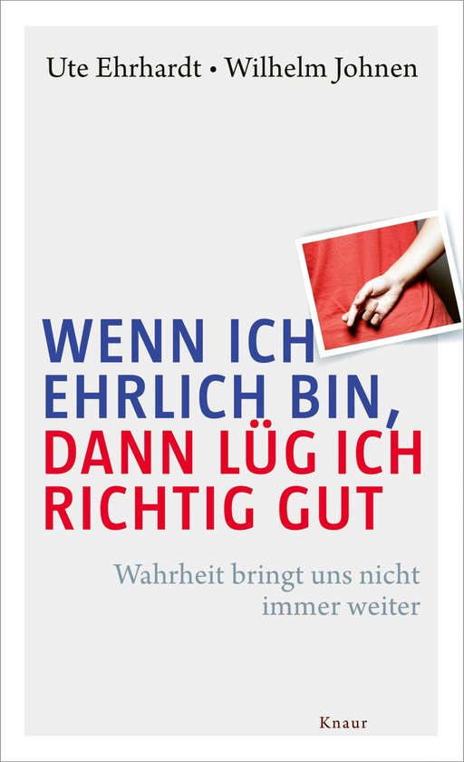 Wenn ich ehrlich bin, dann lüg ich richtig gut - cover