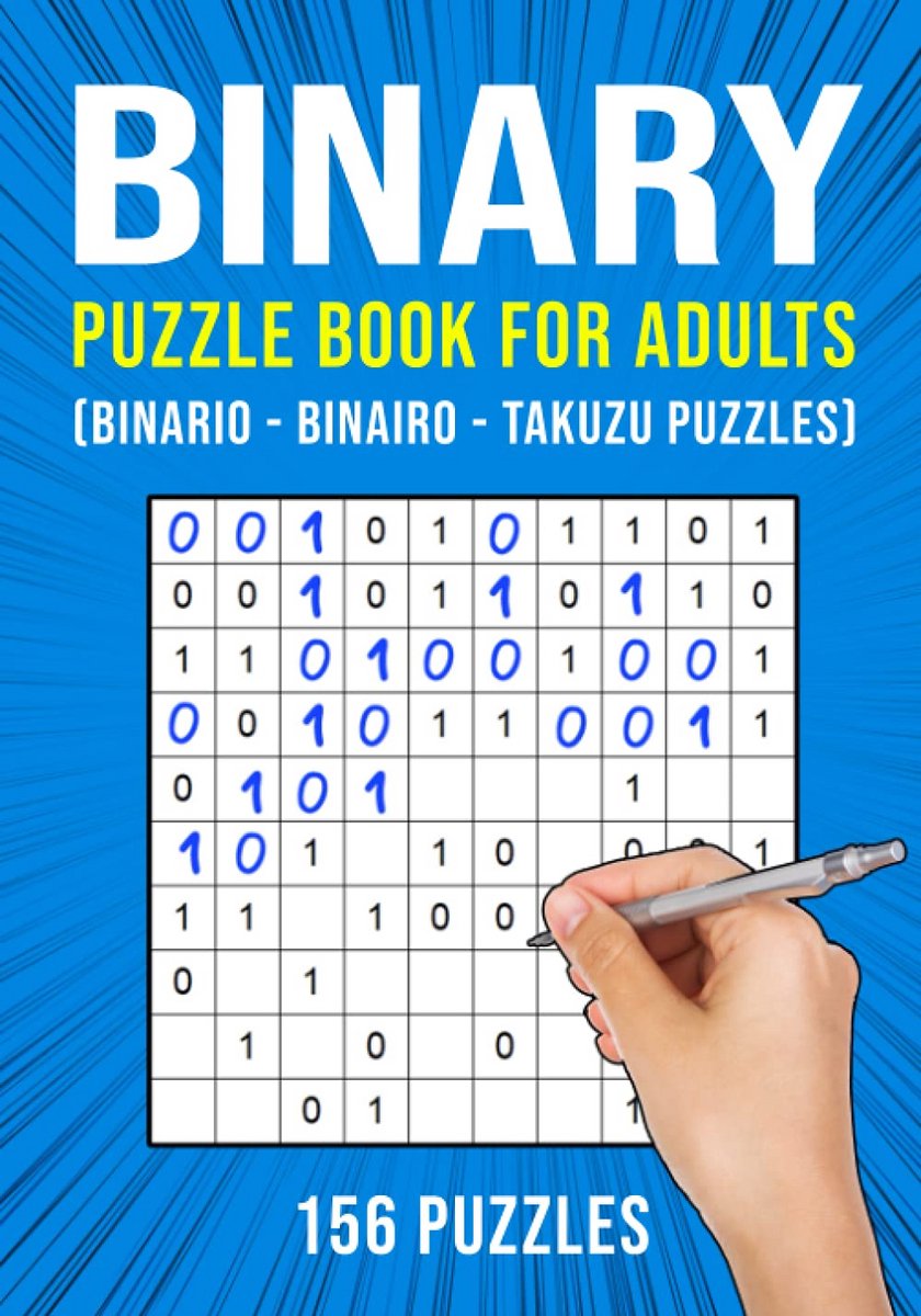 Logische Puzzelboek voor Volwassenen: 156 Binair Puzzels (Takuzu/Binairo) met Moeilijkheidsgraden