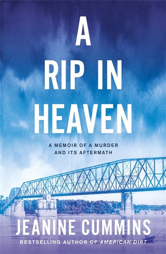 Boek kaft met de titel "A Rip in Heaven" in witte letters, boven een brug en een blauwe, waterige achtergrond.