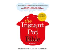 Omslag van The Instant Pot Bible The only book you need for every model of instant pot  with more than 350 recipes