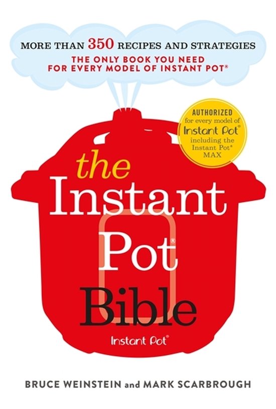 The Instant Pot Bible The only book you need for every model ... - cover