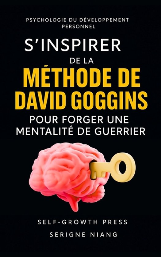 S'inspirer de la méthode de David Goggins pour forger une mentalité de guerrier