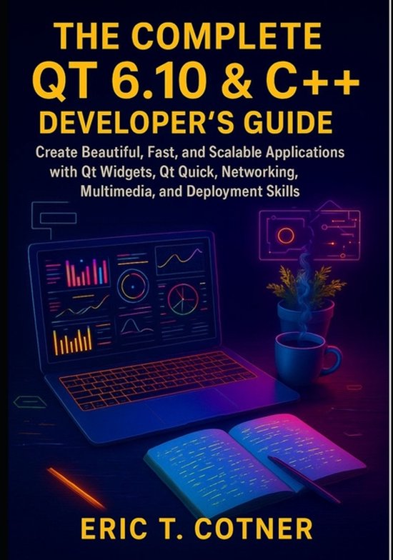 The Complete Qt 6.10 & C++ Developer's Guide - cover