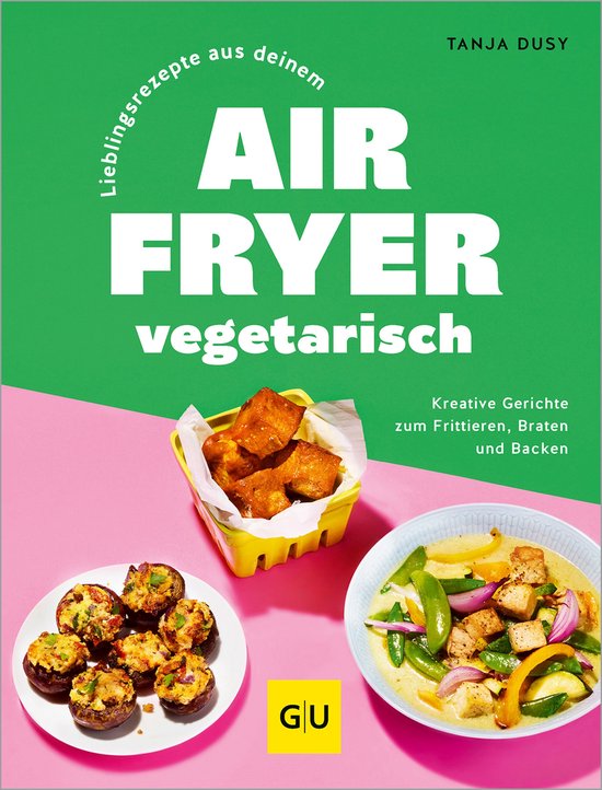 GU Themenkochbuch - Lieblingsrezepte aus deinem Airfryer – ... - cover