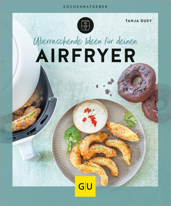 GU Küchenratgeber - Überraschende Ideen für deinen Airfry ... - cover