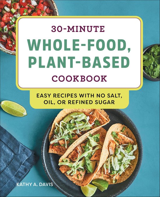 30-Minute Whole-Food, Plant-Based Cookbook - cover