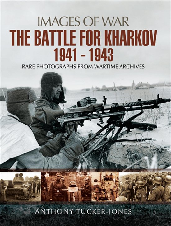Images of War - The Battle for Kharkov, 1941–1943 - cover