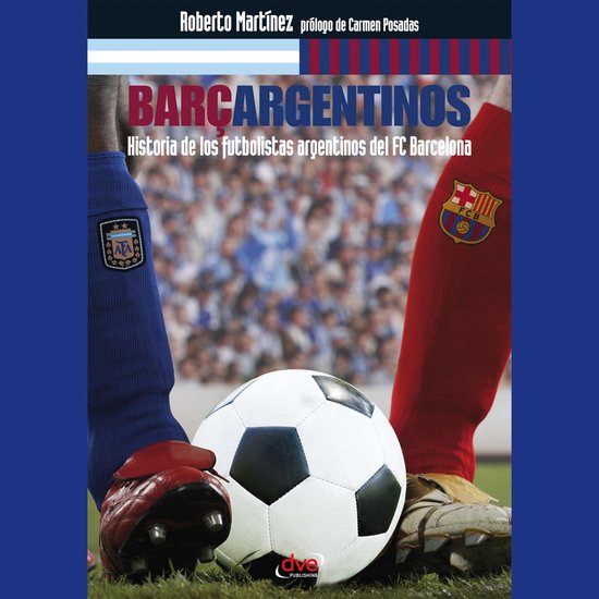 Barçargentinos - Historia de los futbolistas argentinos del ... - cover