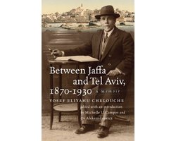 Omslag van The Tauber Institute Series for the Study of European Jewry- Between Jaffa and Tel Aviv, 1870–1930