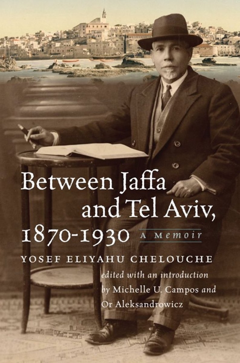 Omslag van The Tauber Institute Series for the Study of European Jewry- Between Jaffa and Tel Aviv, 1870–1930