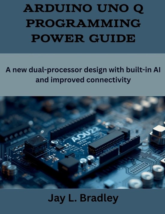 Programming, Engineering and Design- Arduino Uno Q Programmi ... - cover