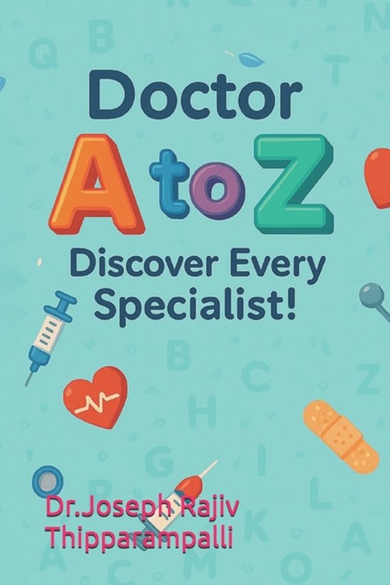 Doctor A-Z, Joseph Rajiv Thipparampalli | 9798274476492 | Boeken | bol