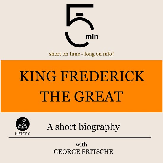 King Frederick the Great: A short biography - cover